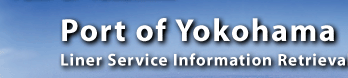 Port of Yokohama - Liner Service Information Retrieval Site